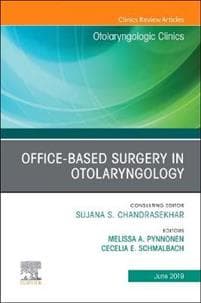 Office-Based Surgery in Otolaryngology, An Issue of Otolaryngologic Clinics of North America