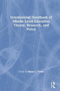 International Handbook of Middle Level Education Theory, Research, and Policy