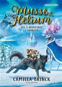 Musse & Helium. Äventyret i Lindrizia