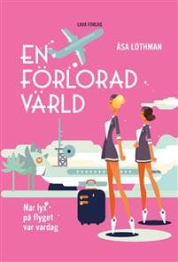En förlorad värld : när lyx på flyget var vardag