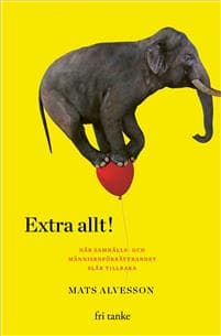 Extra allt! : när samhälls- och människoförbättrandet slår tillbaka