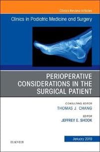 Perioperative Considerations in the Surgical Patient, An Issue of Clinics in Podiatric Medicine and Surgery