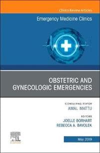 Obstetric and Gynecologic Emergencies, An Issue of Emergency Medicine Clinics of North America