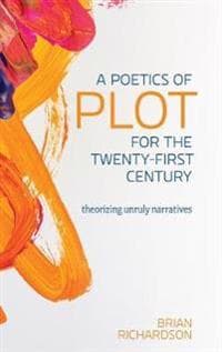 A Poetics of Plot for the Twenty-First Century
