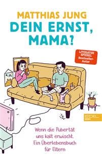 Dein Ernst, Mama?