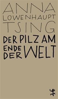Der Pilz am Ende der Welt