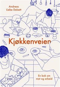 Kjøkkenveien; en bok om mat og arbeid