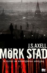 Mörk stad : en dystopi om mänsklighetens undergång