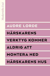 Härskarens verktyg kommer aldrig att montera ned härskarens hus