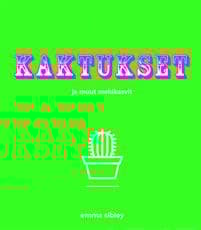 Kaktukset ja muut mehikasvit