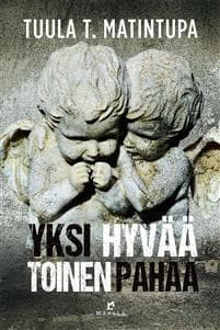 Yksi hyvää toinen pahaa