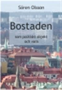Bostaden som politiskt objekt och vara