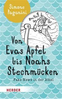 Von Evas Apfel Bis Noahs Stechmucken: Fake News in Der Bibel