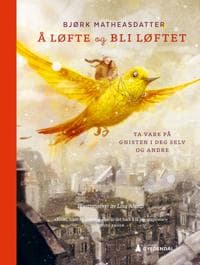 Å løfte og bli løftet; ta vare på gnisten i deg selv og andre