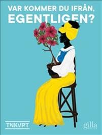 Var kommer du ifrån, egentligen?