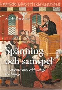 Spänning och samspel : En orientering i ecklesiologi och liturgi