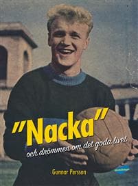 "Nacka" : och drömmen om det goda livet