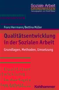 Qualitatsentwicklung in Der Sozialen Arbeit: Grundlagen, Methoden, Umsetzung