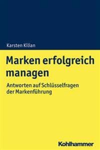 Marken Erfolgreich Managen: Mehr Markenerfolg Mit Best Ideas