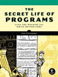 The Secret Life Of Programs