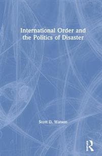 International Order and the Politics of Disaster