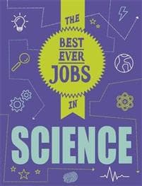 The Best Ever Jobs In: Science