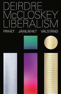 Liberalism : Frihet, jämlikhet, välstånd