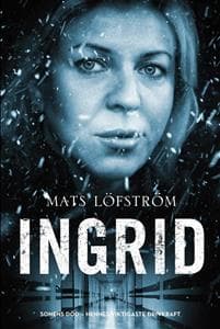 Ingrid: Sonens död - hennes viktigaste drivkraft