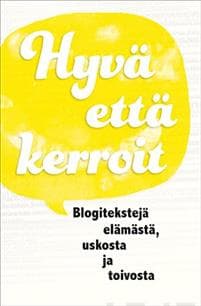 Hyvä että kerroit