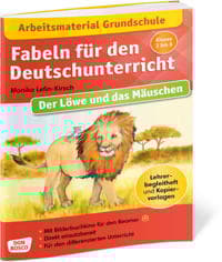 Arbeitsmaterial Grundschule. Fabeln für den Deutschunterricht: Der Löwe und das Mäuschen. Eine Fabel von Äsop