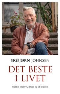 Det beste i livet; stubber om livet og døden og alt imellom