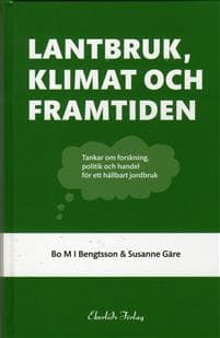 Lantbruk, klimat och framtiden : tankar om forskning, politik och handel