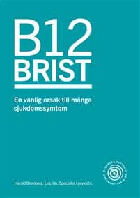 B12 brist : en vanlig orsak till många sjukdomssymtom
