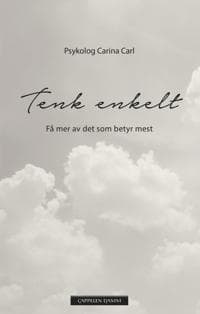 Tenk enkelt; få mer av det som betyr mest