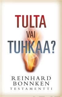 Tulta vai tuhkaa?