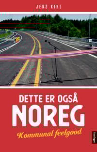 Dette er også Noreg; kommunal feelgood