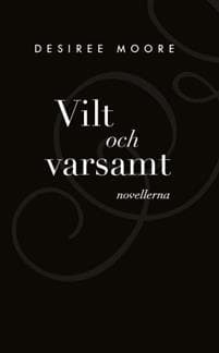 Vilt och Varsamt : novellerna