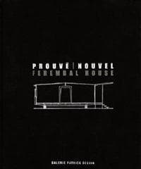 Jean Prouvé & Jean Nouvel: Ferembal House