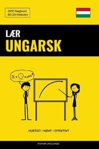 Lær Ungarsk - Hurtigt / Nemt / Effektivt