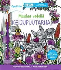 Maalaa vedellä! Keijupuutarha -puuhakirja 8-99 v