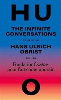 Hans Ulrich Obrist, Infinite Conversations