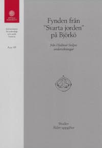 Fynden från Svarta Jorden på Björkö från Hjalmar Stolpes undersökningar