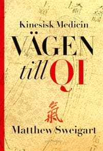 Kinesisk medicin : vägen till Qi