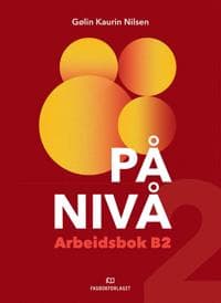 På nivå: Arbeidsbok B2: B2: oversikt