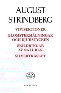 Vivisektioner ; Blomstermålningar och djurstycken ; Skildringar av naturen ; Silverträsket