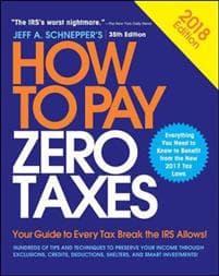 How to Pay Zero Taxes, 2018: Your Guide to Every Tax Break the IRS Allows