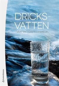 Dricksvatten : vårt viktigaste livsmedel