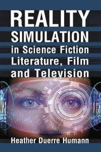 Reality Simulation in Science Fiction Literature, Film and Television
