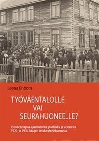 Työväentalolle vai seurahuoneelle?