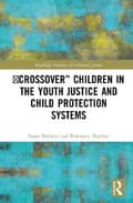 Miniatyrbilde 1 av 2: 'Crossover' Children in the Youth Justice and Child Protection Systems